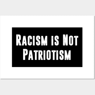 Racism is not Patriotism Posters and Art